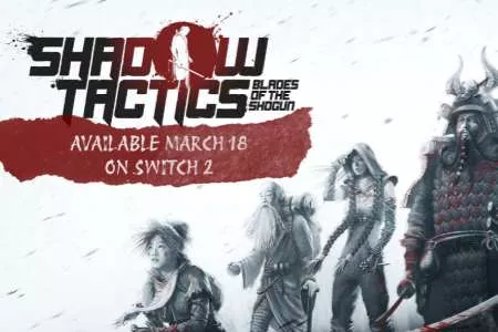 经典潜行策略游戏《影子战术：将军之刃》确定3.19登陆 Nintendo Switch 2